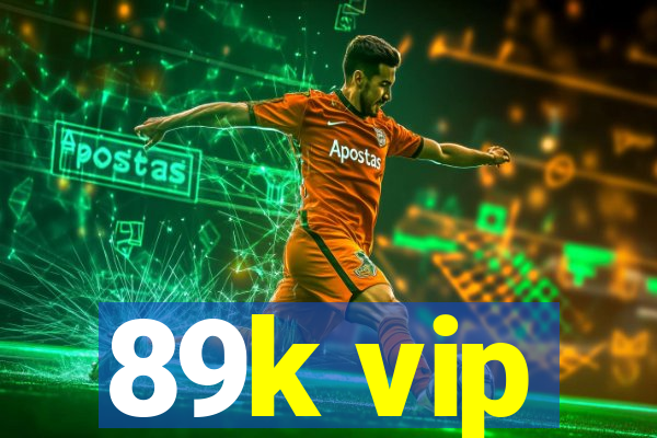 89k vip